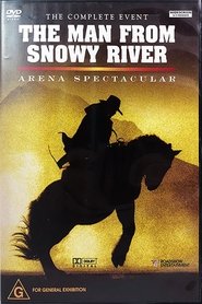 The Man from Snowy River: Arena Spectacular (2003) The Man from Snowy River: Arena Spectacular (2003)
