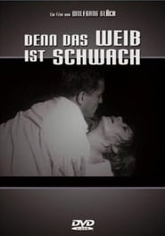 Denn das Weib ist schwach Film Kijken Gratis online