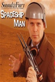 Sound & Fury: Spaceship Man Sound & Fury: Spaceship Man
