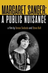 Margaret Sanger: A Public Nuisance (1993) Margaret Sanger: A Public Nuisance (1993)