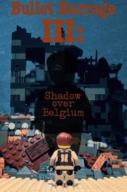 Bullet Barrage III: Shadow over Belgium (2025) Bullet Barrage III: Shadow over Belgium (2025)