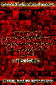 The Ultimate Underground Amateur Slaughterfest of Death (2020) The Ultimate Underground Amateur Slaughterfest of Death (2020)