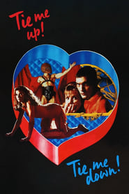 Tie Me Up! Tie Me Down! (1990) Tie Me Up! Tie Me Down! (1990)