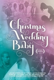 Christmas Wedding Baby en Streaming Gratuit