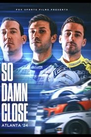 So Damn Close: Atlanta '24 (2025) So Damn Close: Atlanta '24 (2025)