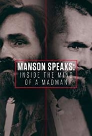 Manson Speaks: Inside the Mind of a Madman