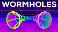 Wormholes Explained — Breaking Spacetime