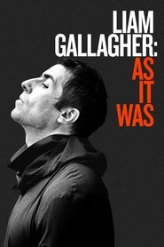 Liam Gallagher: As It Was TELJES FILM MAGYARUL