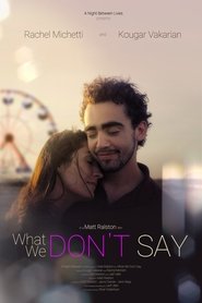 What We Don’t Say What We Don’t Say