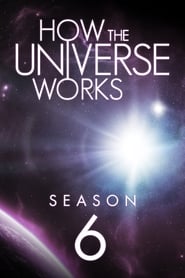 How the Universe Works Season 6 Episode 1