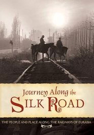 Journey Along the Silk Road (2005) Journey Along the Silk Road (2005)