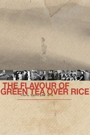 The Flavor of Green Tea Over Rice Filmes Gratis