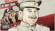 Week 142 - Joseph Stalin Jumps the Gun - May 16, 1942