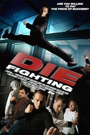 Photo de Die Fighting affiche