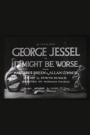 It Might Be Worse (1931) It Might Be Worse (1931)