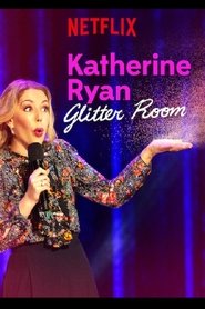 Katherine Ryan: Glitter Room (2019) Katherine Ryan: Glitter Room (2019)