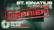 Evidence of St. Ignatius ft. Garrett Watts &bull; Ghost Files Debrief