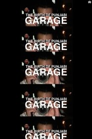 The Birth of Punjabi Garage (2021) The Birth of Punjabi Garage (2021)