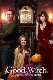 Good Witch: Secrets of Grey House Good Witch: Secrets of Grey House