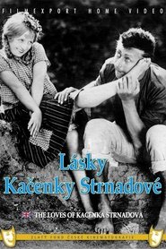 The Loves of Kačenka Strnadová (1926) The Loves of Kačenka Strnadová (1926)