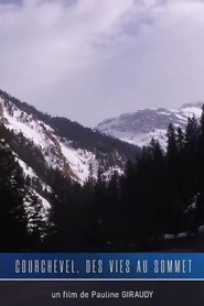 Courchevel, des vies au sommet