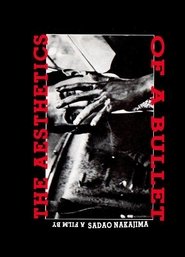 Aesthetics of a Bullet film streaming Aesthetics of a Bullet se film streaming