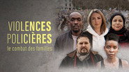Violences polici&egrave;res, le combat des familles