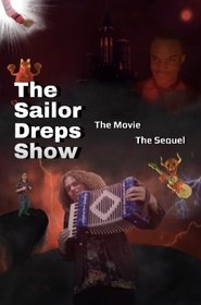 The Sailor Dreps Show The Movie The Sequel (2023) The Sailor Dreps Show The Movie The Sequel (2023)