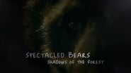 Spectacled Bears - Shadows Of The Forest