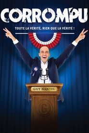 Guy Nantel: Corrompu (2016) Guy Nantel: Corrompu (2016)