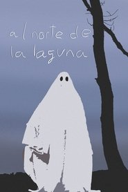 Al norte de la laguna (2020) Al norte de la laguna (2020)