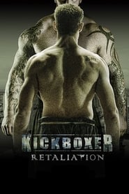 Kickboxer: Retaliation en Streaming Gratuit Complet