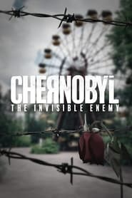 مشاهدة الوثائقي Chernobyl: The Invisible Enemy 2021 مترجم