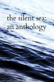 The Silent Sea: An Anthology Watch and Download Free Movie in HD Streaming