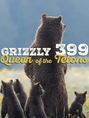 Grizzly 399: Queen of the Tetons (2024) Grizzly 399: Queen of the Tetons (2024)