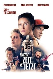 Unsere Zeit ist jetzt se film streaming