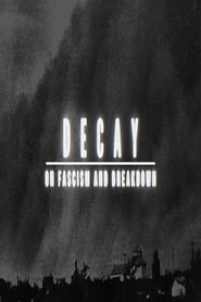 Decay: On Fascism and Breakdown (2022) Decay: On Fascism and Breakdown (2022)