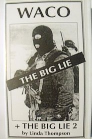 Waco, the Big Lie (1993) Waco, the Big Lie (1993)