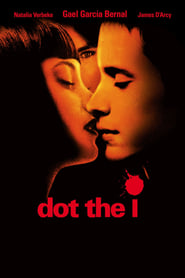 مشاهدة فيلم Dot the I 2003 مترجم مباشر اونلاين