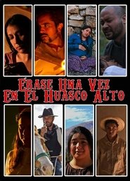 Once upon a time in Huasco Alto (2022) Once upon a time in Huasco Alto (2022)