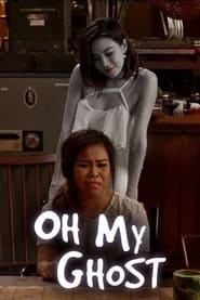 Oh My Ghost (2013) Oh My Ghost (2013)
