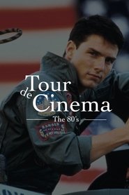 Tour de Cinema: The Eighties (2023) Tour de Cinema: The Eighties (2023)