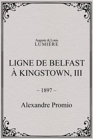 Ligne de Belfast à Kingstown, III