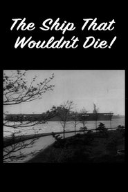 The Ship That Wouldn't Die! (1945) The Ship That Wouldn't Die! (1945)