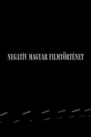 Negatív magyar filmtörténet