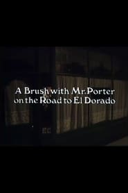 A Brush with Mr. Porter on the Road to El Dorado