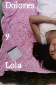 Dolores y Lola (2024) Dolores y Lola (2024)