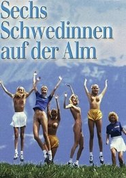 Sechs Schwedinnen auf der Alm