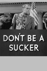 Don't Be a Sucker! (1943) Don't Be a Sucker! (1943)