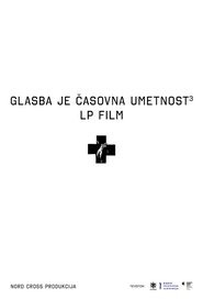 Music Is the Art of Time 3, LP Film Laibach (2018) Music Is the Art of Time 3, LP Film Laibach (2018)